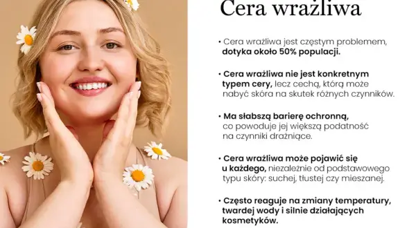 Czy masz cerę wrażliwą? Rozpoznaj objawy i znajdź rozwiązanie.